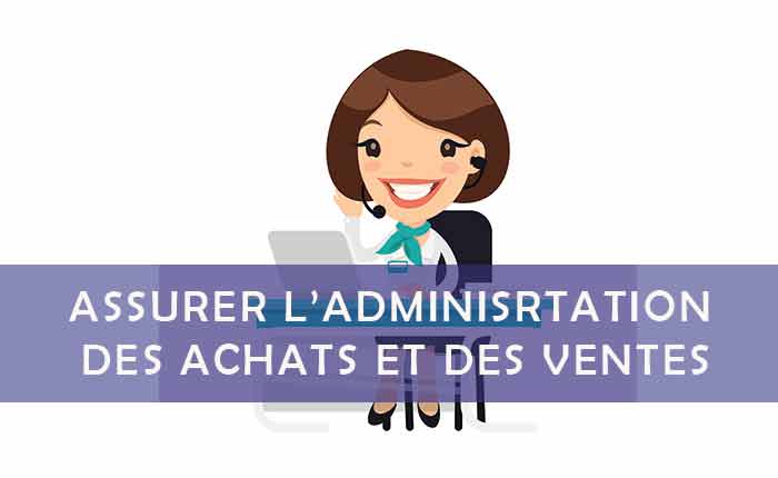 TP SA –  Formateur – ASSURER L’ADMINISTRATION DES ACHATS ET DES VENTES – 35 heures